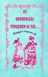Az Operenciás tengeren is túl... - Magyar népmesék