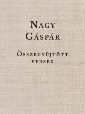 Nagy Gáspár - Összegyűjtött versek