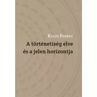 A történetiség elve és a jelen horizontja