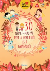 30 német-magyar mese a szeretetről és a barátságról