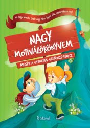   Nagy motiválókönyvem - Mesék a gyerekek ösztönzéséhez