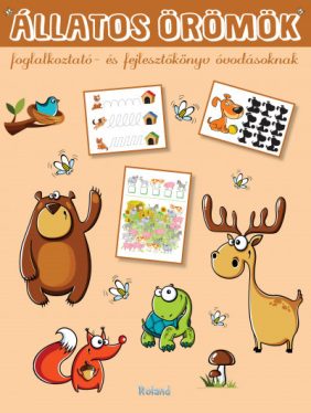 Állatos örömök - Foglalkoztató- és fejlesztőkönyv óvodásoknak