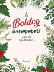 Boldog ünnepeket! - Inspiráló ajándékkönyv