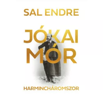 Sal Endre - Jókai Mór harmincháromszor