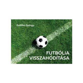 Szöllősi György - Futbólia visszahódítása