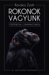 Rokonok vagyunk - Történetek csimpánzokról