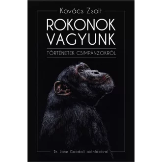 Rokonok vagyunk - Történetek csimpánzokról