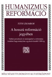 A hosszú reformáció jegyében