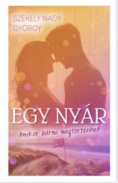 Egy nyár - Amikor bármi megtörténhet