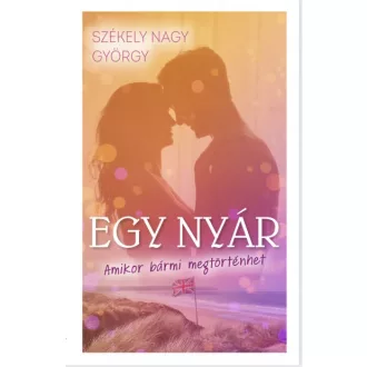 Egy nyár - Amikor bármi megtörténhet