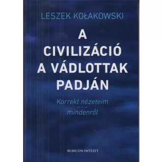 A civilizáció a vádlottak padján