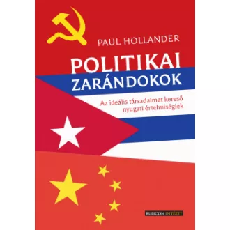 Paul Hollander - Politikai zarándokok