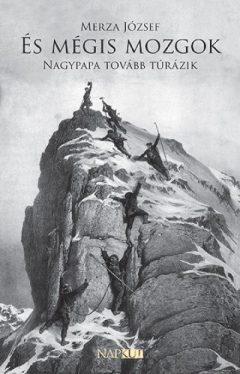 És mégis mozgok - Nagypapa tovább túrázik