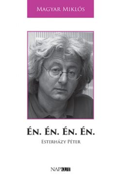Én. Én. Én. Én. - Esterházy Péter