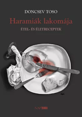 Haramiák lakomája - Élet- és életreceptek