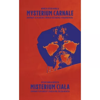   Mysterium carnale / Misterium ciała - Hommage 'a Pilinszky