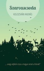   Szarvascsoda - avagy adjátok vissza a magyar verset a lírának!