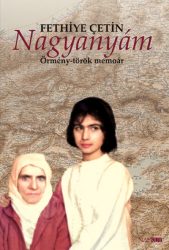 Nagyanyám - Örmény-török memoár