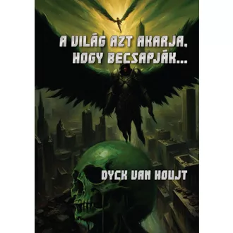 A világ azt akarja, hogy becsapják