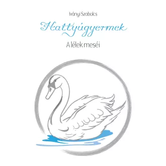 Iványi Szabolcs - Hattyúgyermek