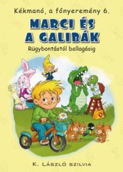 K. László Szilvia - Kékmanó, a főnyeremény 6. - Marci és a galibák - Rügybontástól ballagásig