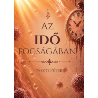 Pászti Péter - Az idő fogságában
