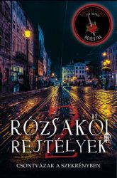 Rózsakői rejtélyek - Csontvázak a szekrényben