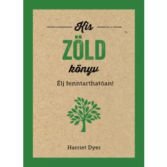 Kis zöld könyv - Élj fenntarthatóan!