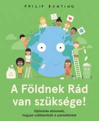   A Földnek Rád van szüksége! - Optimista útmutató, hogyan csökkentsük a szemetünket