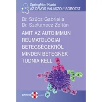   Amit az autoimmun reumatológiai betegségekről minden betegnek tudnia kell