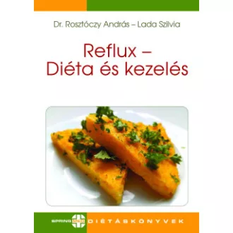 Lada Szilvia - Dr. Rosztóczy András - Reflux - Diéta és kezelés