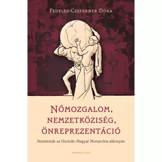 Nőmozgalom, nemzetköziség, önreprezentáció