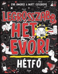 Legrosszabb hét evör! - Hétfő