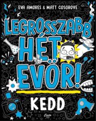 Eva Amores - Matt Cosgrove - Legrosszabb hét evör! - Kedd
