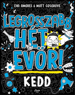 Eva Amores - Matt Cosgrove - Legrosszabb hét evör! - Kedd
