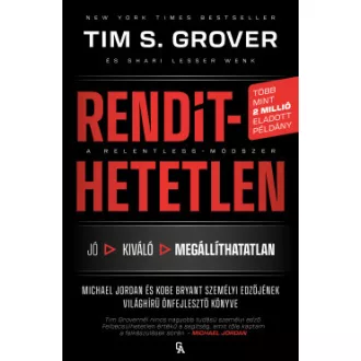 Tim S. Grover - Rendíthetetlen. A Relentless-módszer