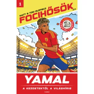 Matt Oldfield - Tom Oldfield - Yamal - A kezdetektől a világhírig (Focihősök 2.0)