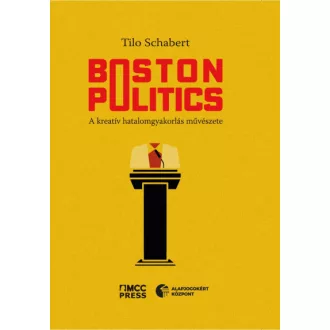Boston Politics - A kreatív hatalomgyakorlás művészete