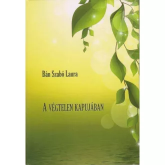 Bán Szabó Laura - A Végtelen kapujában