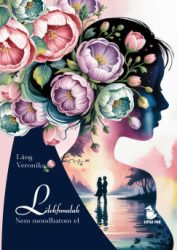 Láng Veronika - Lélekfonalak - Nem mondhatom el
