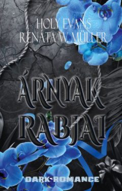 Holy Evans - Renáta W. Müller - Árnyak rabjai