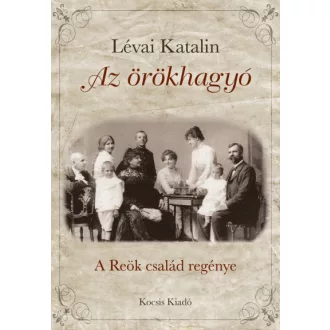 Az örökhagyó - A Reök család regénye
