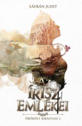 Az írisz emlékei - Örökölt királyság I.