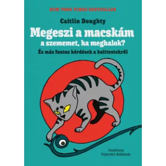 Megeszi a macskám a szememet, ha meghalok?