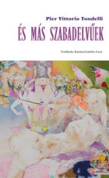 Pier Vittorio Tondelli - És más szabadelvűek