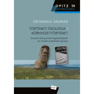   Történeti ökológia / Környezettörténet - Kutatási szempontok régészhallgatók és minden érdeklődő számára