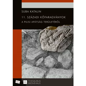   11. századi kőfaragványok a pilisi apátság területéről