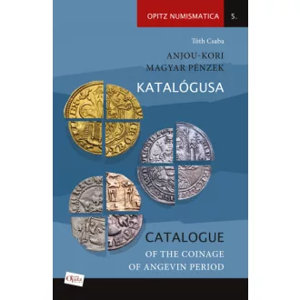   Anjou-kori magyar pénzek katalógusa - Catalogue of the coinage of Angevin period