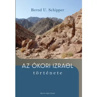 Bernd U. Schipper - Az ókori Izrael története