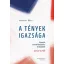 Köpeczi Béla - A tények igazsága